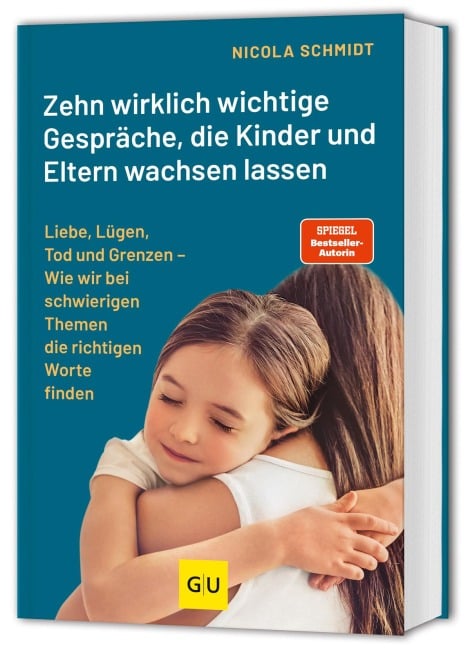 Zehn wirklich wichtige Gespräche, die Kinder und Eltern wachsen lassen - Nicola Schmidt