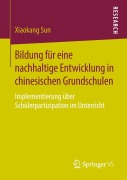 Cover-Bild zum Titel 'Bildung für eine nachhaltige Entwicklung in chinesischen Grundschulen' von 'Xiaokang Sun'