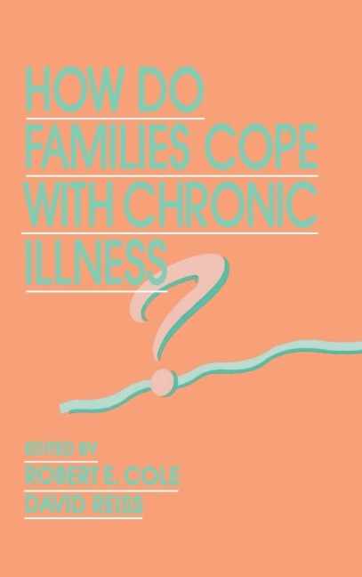 How Do Families Cope With Chronic Illness? - 