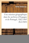 Cover-Bild zum Titel 'Une mission géographique dans les archives d'Espagne et de Portugal, 1862-1863' von 'Alfred Demersay'