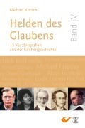 Cover-Bild zum Titel 'Helden des Glaubens Band 4' von 'Michael Kotsch'