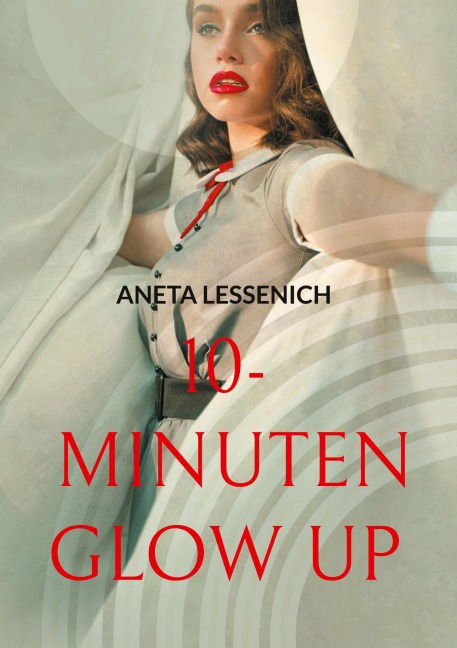 10- Minuten Glow Up - Aneta Lessenich