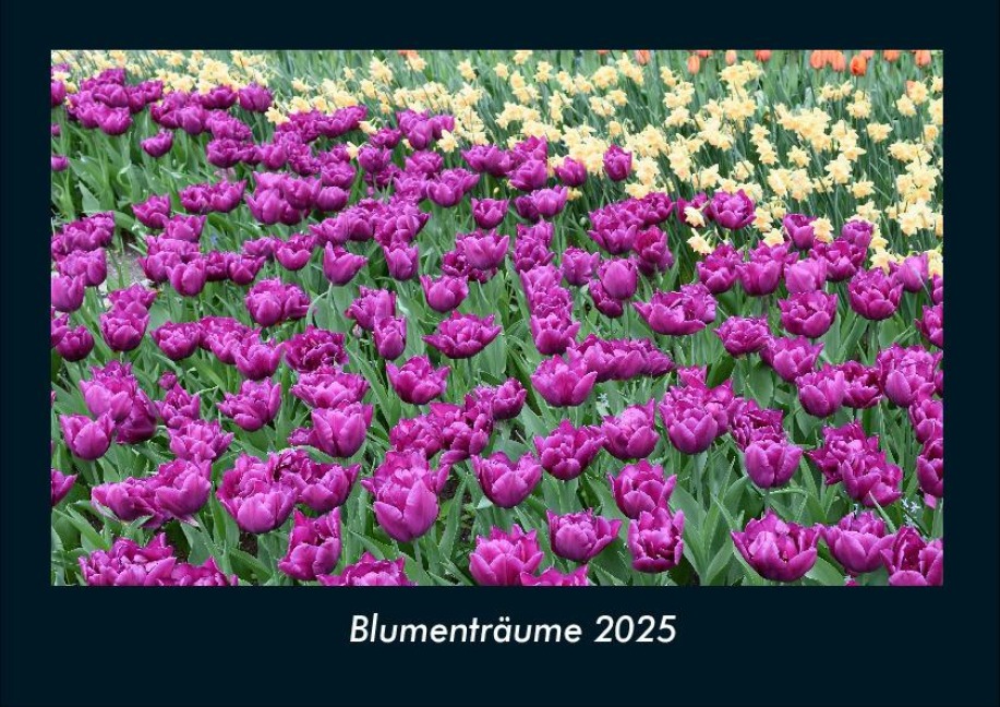 Blumenträume 2025 Fotokalender DIN A4 - Tobias Becker