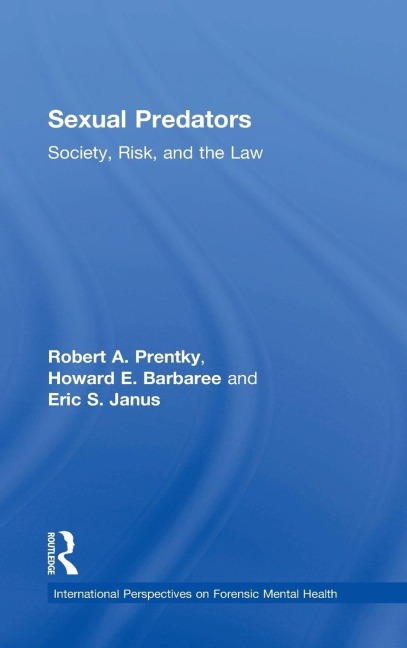 Sexual Predators - Robert A. Prentky, Howard E. Barbaree, Eric S. Janus