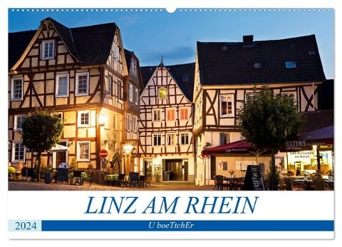 LINZ AM RHEIN (Wandkalender 2024 DIN A2 quer), CALVENDO Monatskalender - U. Boettcher