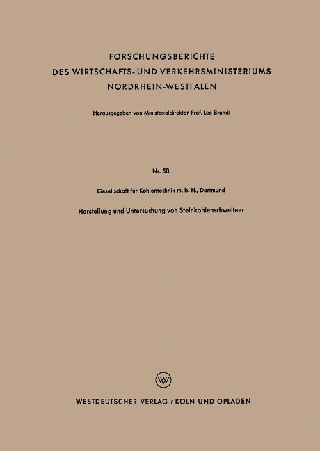 Herstellung und Untersuchung von Steinkohlenschwelteer - Gesellschaft für Kohlentechnik m. b. H. Dortmund