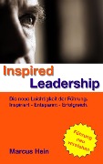 Cover-Bild zum Titel 'Inspired Leadership' von 'Marcus Hein'