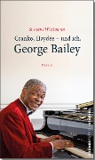 Cover-Bild zum Titel 'Cranko, Haydée - und ich, George Bailey' von 'Susanne Wiedmann'