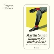 Cover-Bild zum Titel 'Können Sie mich sehen?' von 'Martin Suter'