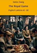Cover-Bild zum Titel 'The Royal Game: Englisch Lektüre A2 - B2' von 'Stefan Zweig'