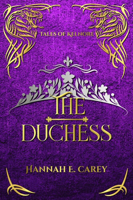 The Duchess: Tales of Kelnore - Hannah E Carey