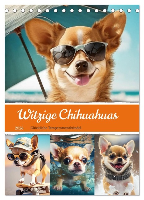 Witzige Chihuahuas. Glückliche Temperamentbündel (Tischkalender 2026 DIN A5 hoch), CALVENDO Monatskalender - Rose Hurley
