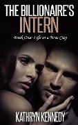 Cover-Bild zum Titel 'The Billionaire's Intern, Book One: Life in a New City' von 'Kathryn Kennedy'