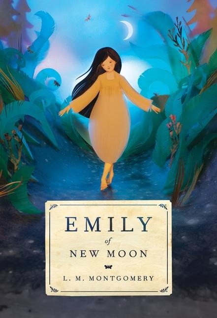 Emily of New Moon - L M Montgomery