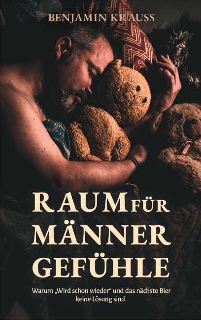 Raum für Männergefühle - Benjamin Krauss