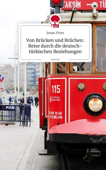 Von Brücken und Brüchen: Reise durch die deutsch-türkischen Beziehungen. by story.one - Jonas Prien