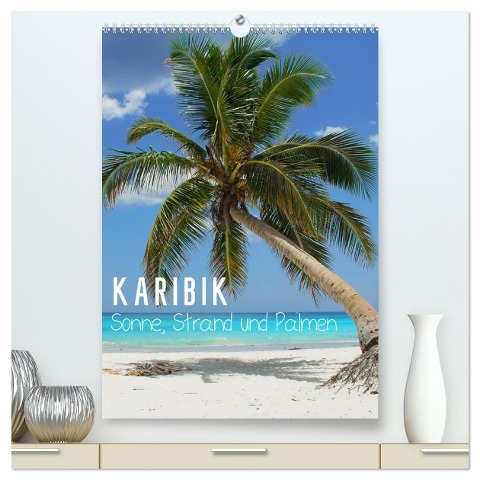 Karibik - Sonne, Strand und Palmen (hochwertiger Premium Wandkalender 2025 DIN A2 hoch), Kunstdruck in Hochglanz - M. Polok M. Polok