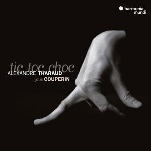 Couperin: Tic,toc,choc - Alexandre Tharaud