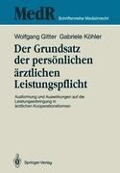 Der Grundsatz der persönlichen ärztlichen Leistungspflicht - Wolfgang Gitter, Gabriele Köhler