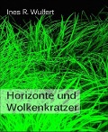 Cover-Bild zum Titel 'Horizonte und Wolkenkratzer' von 'Ines R. Wulfert'