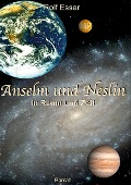 Cover-Bild zum Titel 'Anselm und Neslin in Raum und Zeit' von 'Rolf Esser'