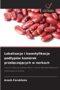Cover-Bild zum Titel 'Lokalizacja i kwantyfikacja podtypów komórek prze¿¿czaj¿cych w nerkach' von 'Aresh Farokhnia'