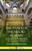 Cover-Bild zum Titel 'The Story of the Moors in Spain' von 'Stanley Lane-Poole'