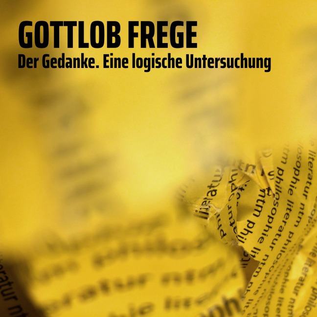 Der Gedanke - Gottlob Frege