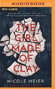 The Girl Made of Clay - Nicole Meier