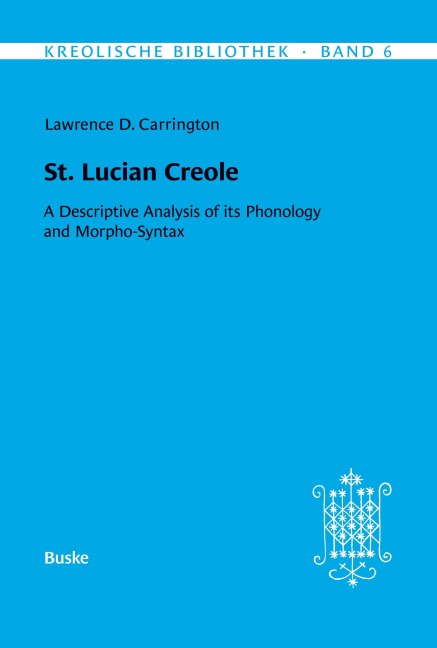 Kreolische Bibliothek 6: St. Lucian Creole - Lawrence D. Carrington