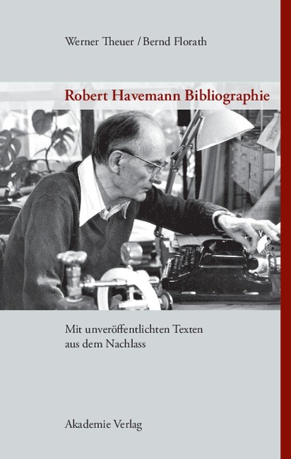 Robert Havemann Bibliographie - Werner Theuer, Bernd Florath