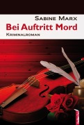 Cover-Bild zum Titel 'Bei Auftritt Mord: Österreich Krimi' von 'Sabine Marx'