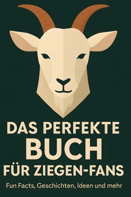 Das perfekte Buch für Ziegen-Fans - Ben Vogel