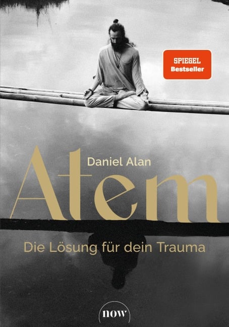 Atem - Die Lösung für dein Trauma - Daniel Alan