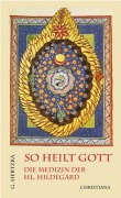Cover-Bild zum Titel 'So heilt Gott' von 'Gottfried Hertzka'