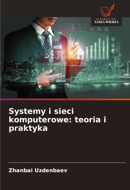 Systemy i sieci komputerowe: teoria i praktyka - Zhanbai Uzdenbaev