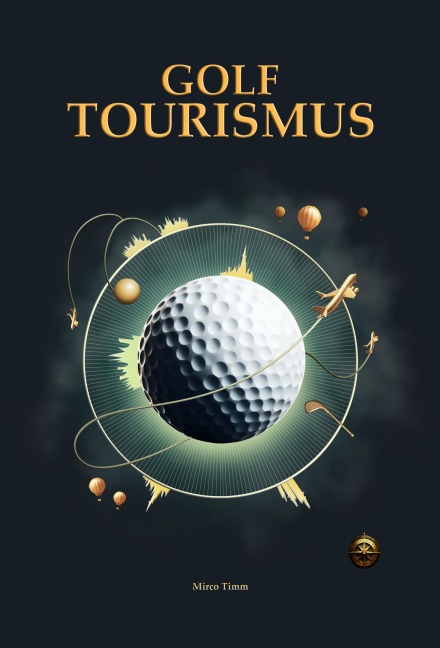 Golftourismus - Mirco Timm