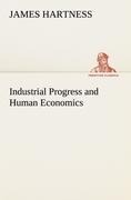 Industrial Progress and Human Economics - James Hartness