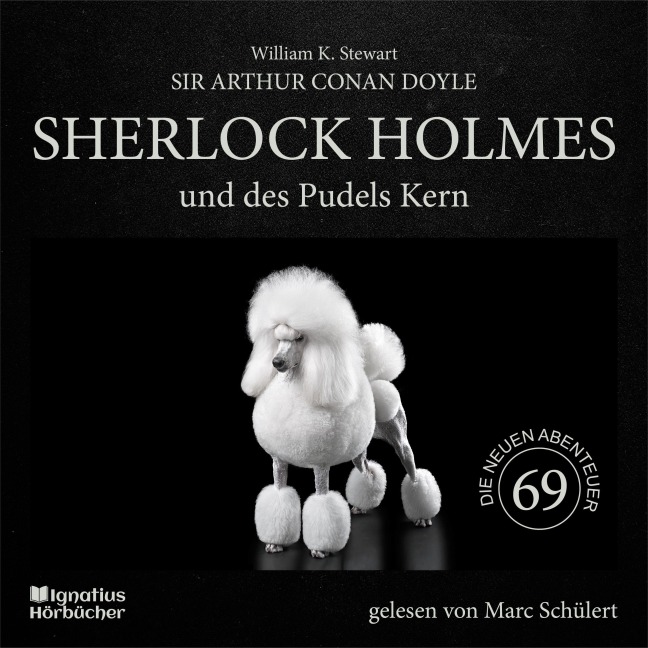 Sherlock Holmes und des Pudels Kern (Die neuen Abenteuer, Folge 69) - Arthur Conan Doyle, William K. Stewart