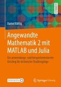 Cover-Bild zum Titel 'Angewandte Mathematik 2 mit MATLAB und Julia' von 'Daniel Bättig'