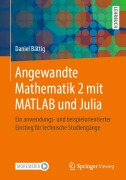 Cover-Bild zum Titel 'Angewandte Mathematik 2 mit MATLAB und Julia' von 'Daniel Bättig'