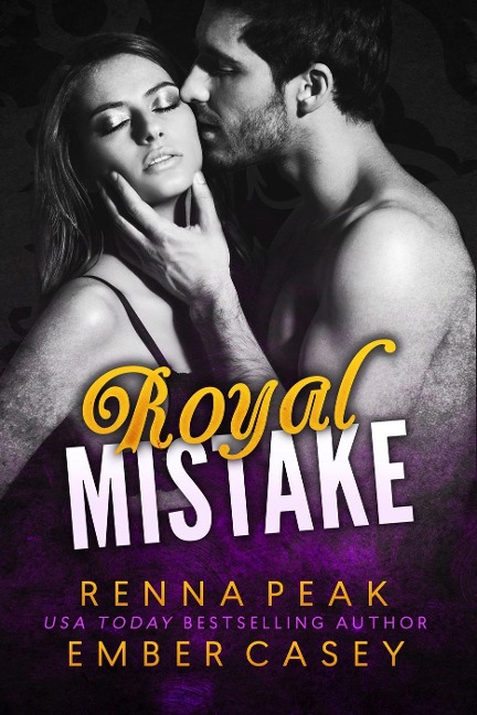 Royal Mistake - Renna Peak, Ember Casey