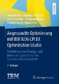 Cover-Bild zum Titel 'Angewandte Optimierung mit IBM ILOG CPLEX Optimization Studio' von 'Stefan Nickel, Claudius Steinhardt, Hans Schlenker, Wolfgang Burkart, Melanie Reuter-Oppermann'