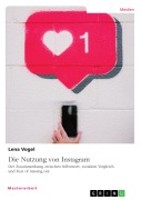 Cover-Bild zum Titel 'Die Nutzung von Instagram. Der Zusammenhang zwischen Selbstwert, sozialem Vergleich und Fear of missing out' von 'Lena Vogel'