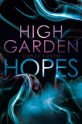 Cover-Bild zum Titel 'High Garden Hopes' von 'Dunja Kasem'