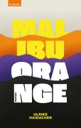 Cover-Bild zum Titel 'Malibu Orange' von 'Ulrike Haidacher'
