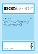 Cover-Bild zum Titel 'Die Einwilligung im Arztrecht' von 'Doris Voll'