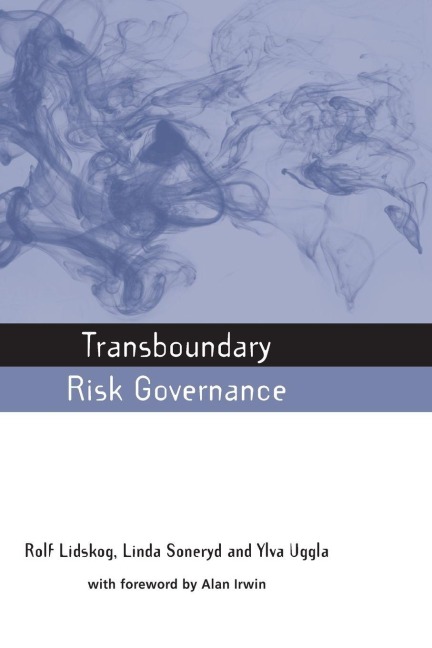 Transboundary Risk Governance - Rolf Lidskog, Ylva Uggla, Linda Soneryd
