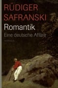 Cover-Bild zum Titel 'Romantik. Eine deutsche Affäre' von 'Rüdiger Safranski'