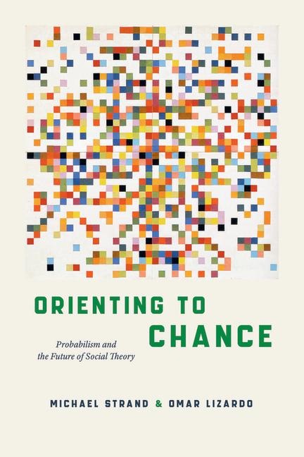 Orienting to Chance - Michael Strand, Omar Lizardo